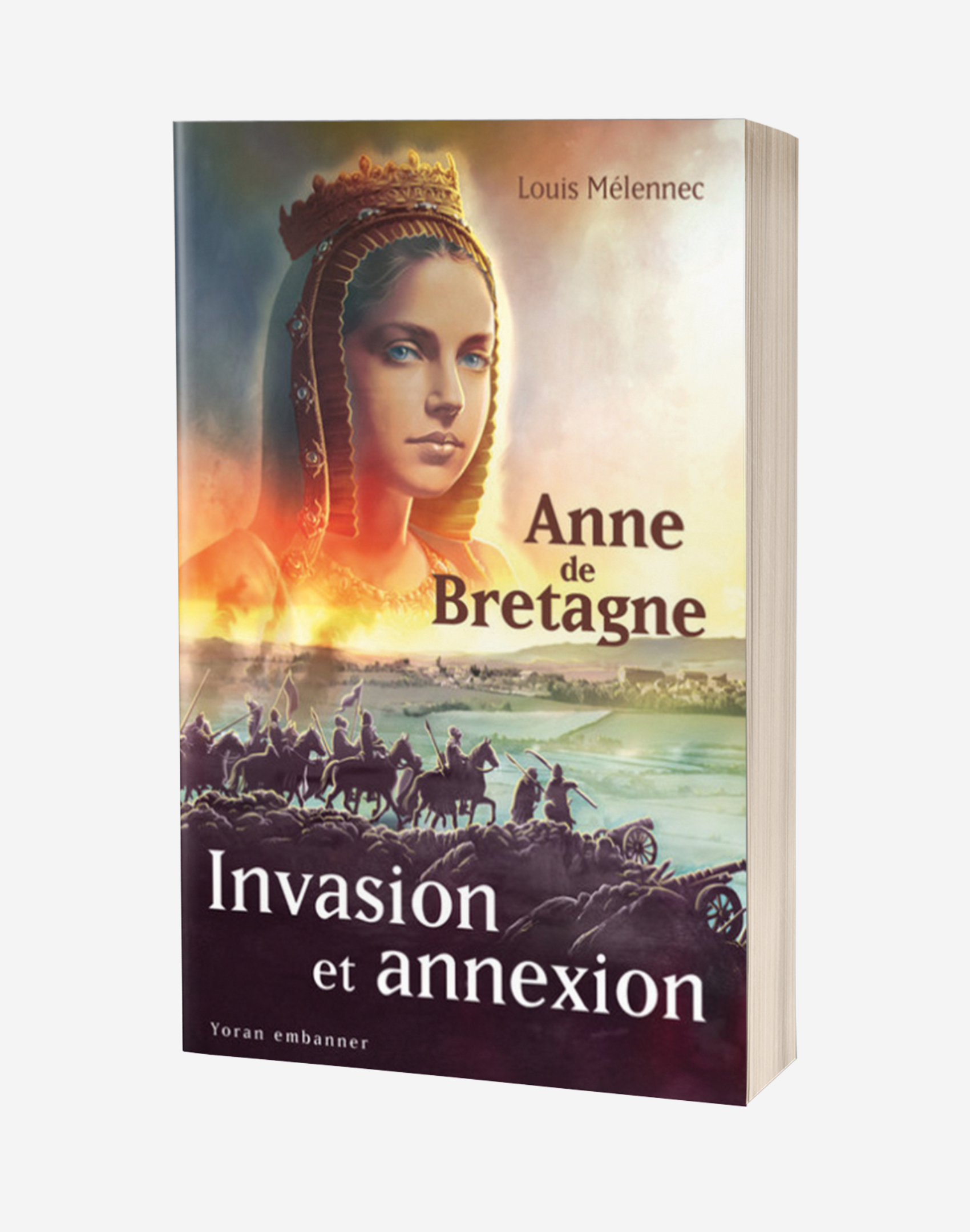 Anne de Bretagne, Invasion et annexion