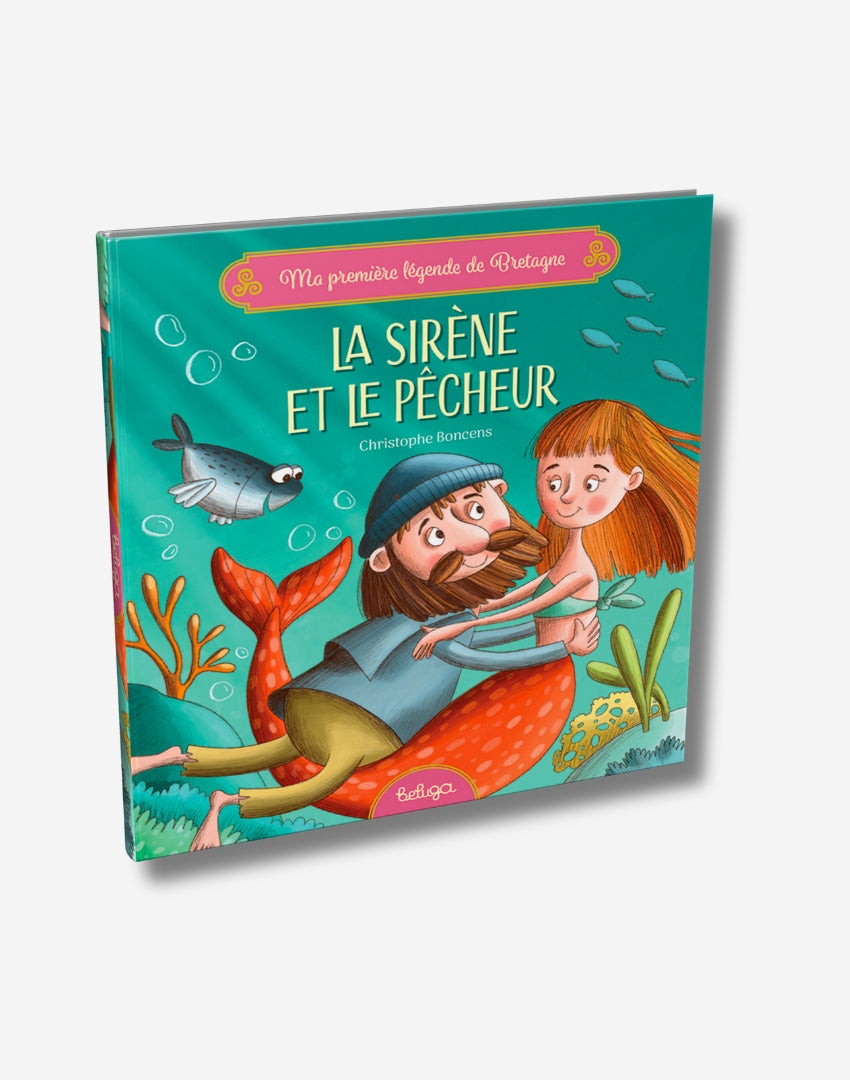 La sirène et le pêcheur - Ma première légende de Bretagne