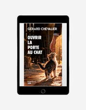 Ouvrir la porte au chat - Gérard Chevalier