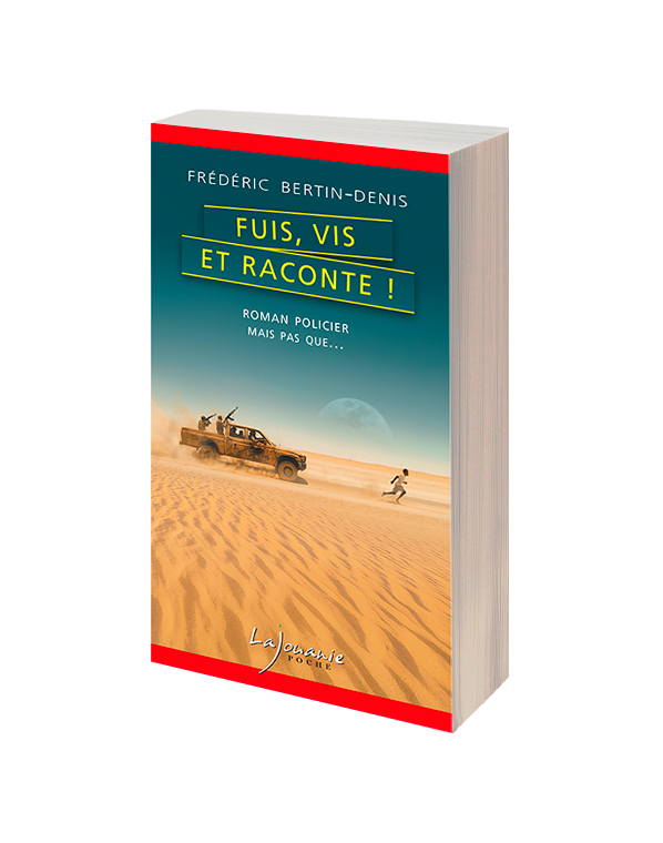 Fuis, vis et raconte !