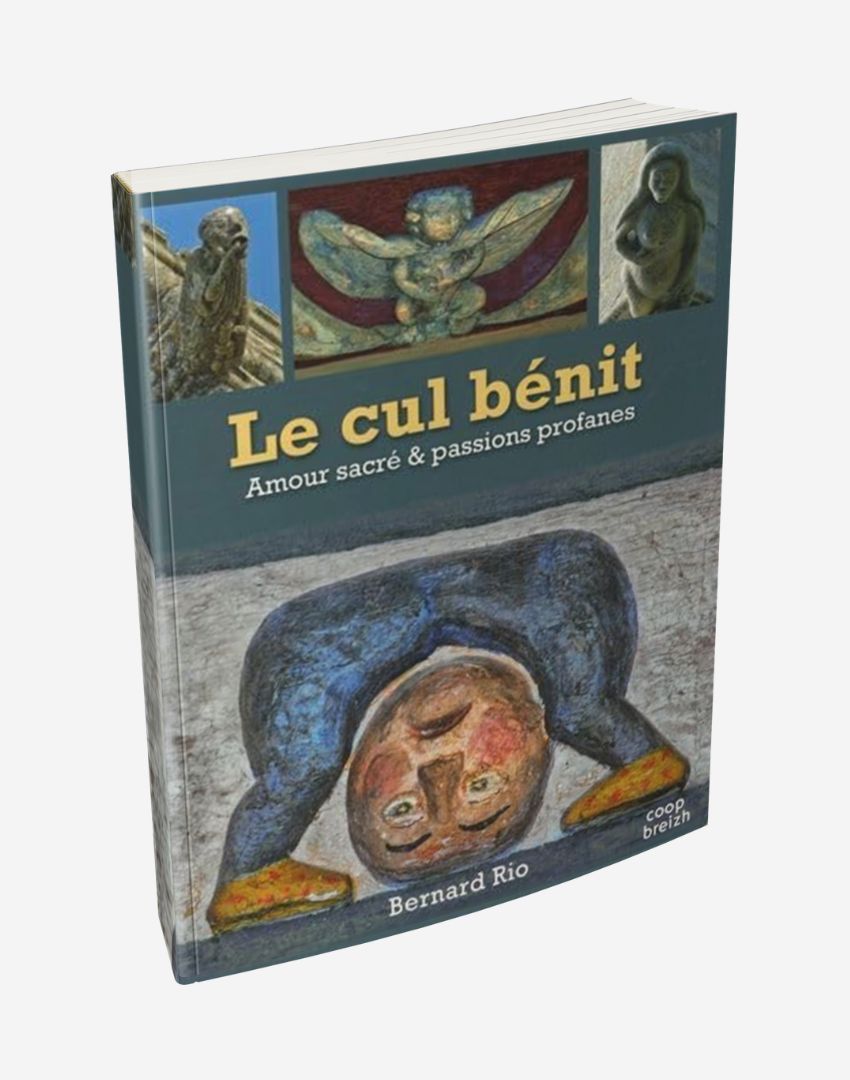 Le cul bénit - Amour sacré et passions profanes