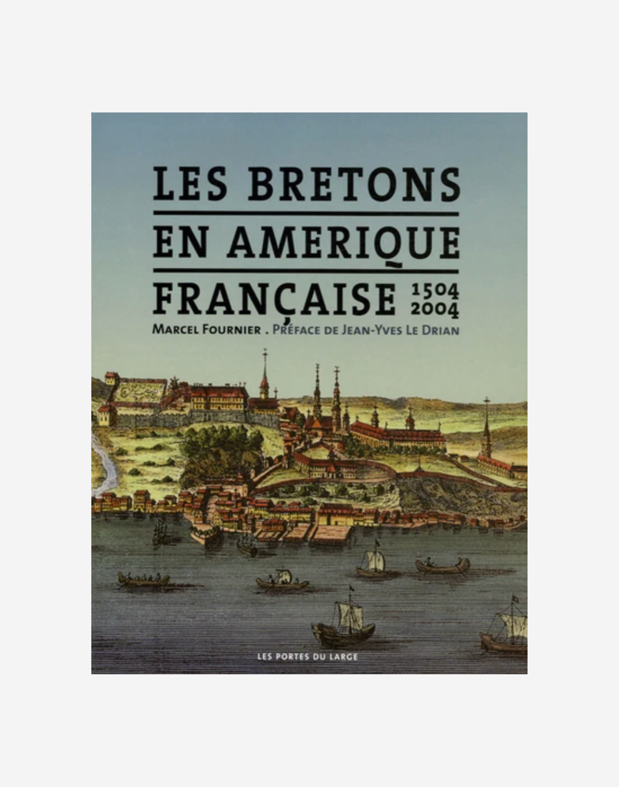 Les Bretons en Amérique française (1504-2004)