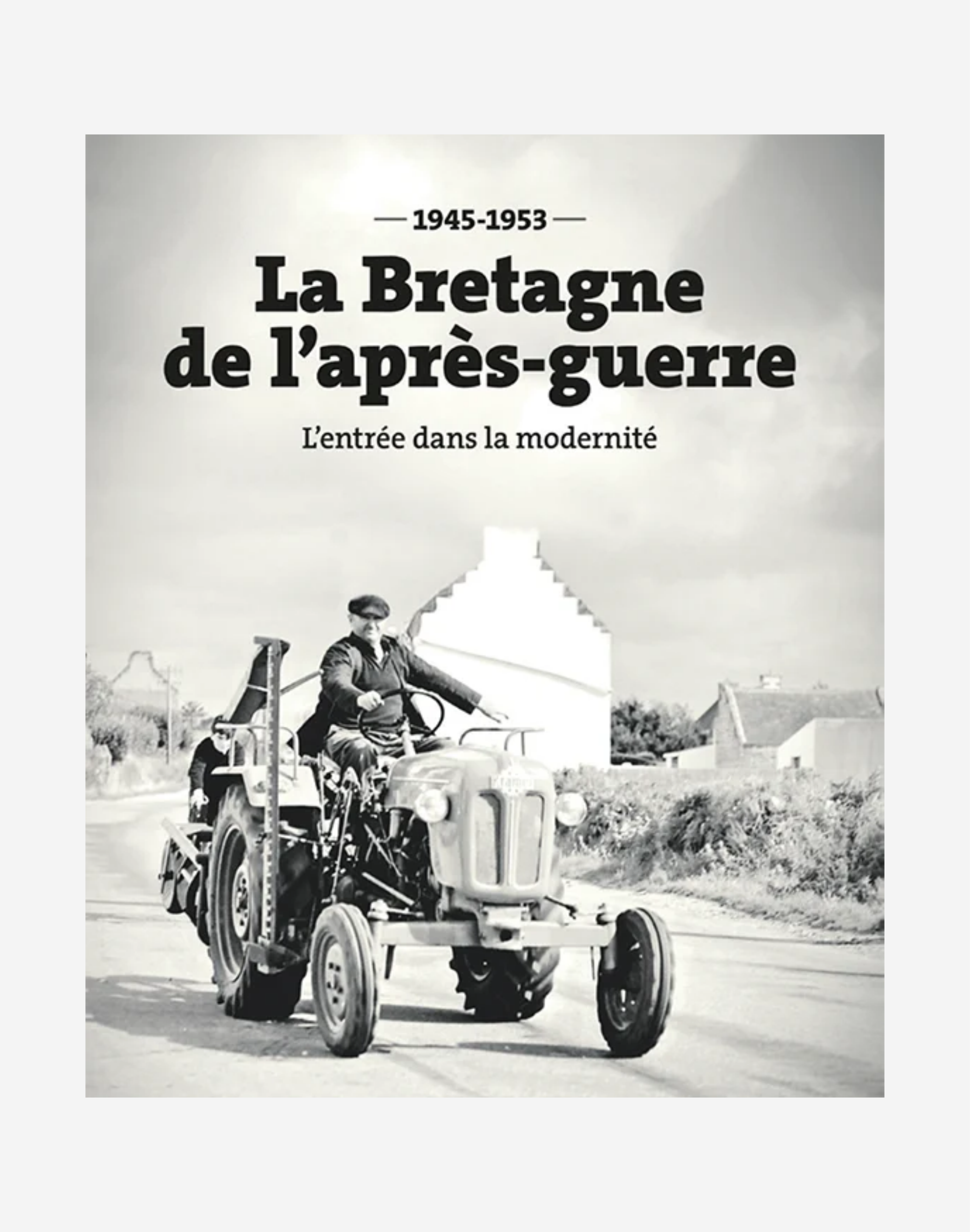 La Bretagne de l’Après-guerre (1945-1953)